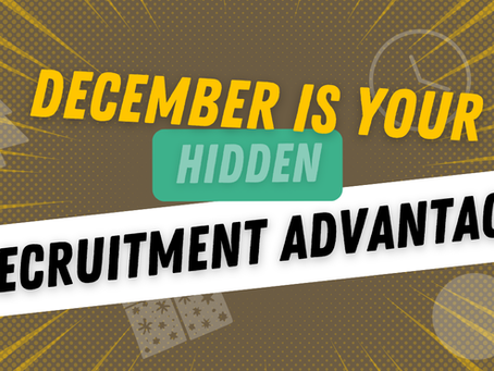 Why December Is Your Hidden Q1 Talent Advantage