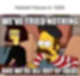 Hoover in 1929: we've tried nothing and we are all out of ideas Simmons meme