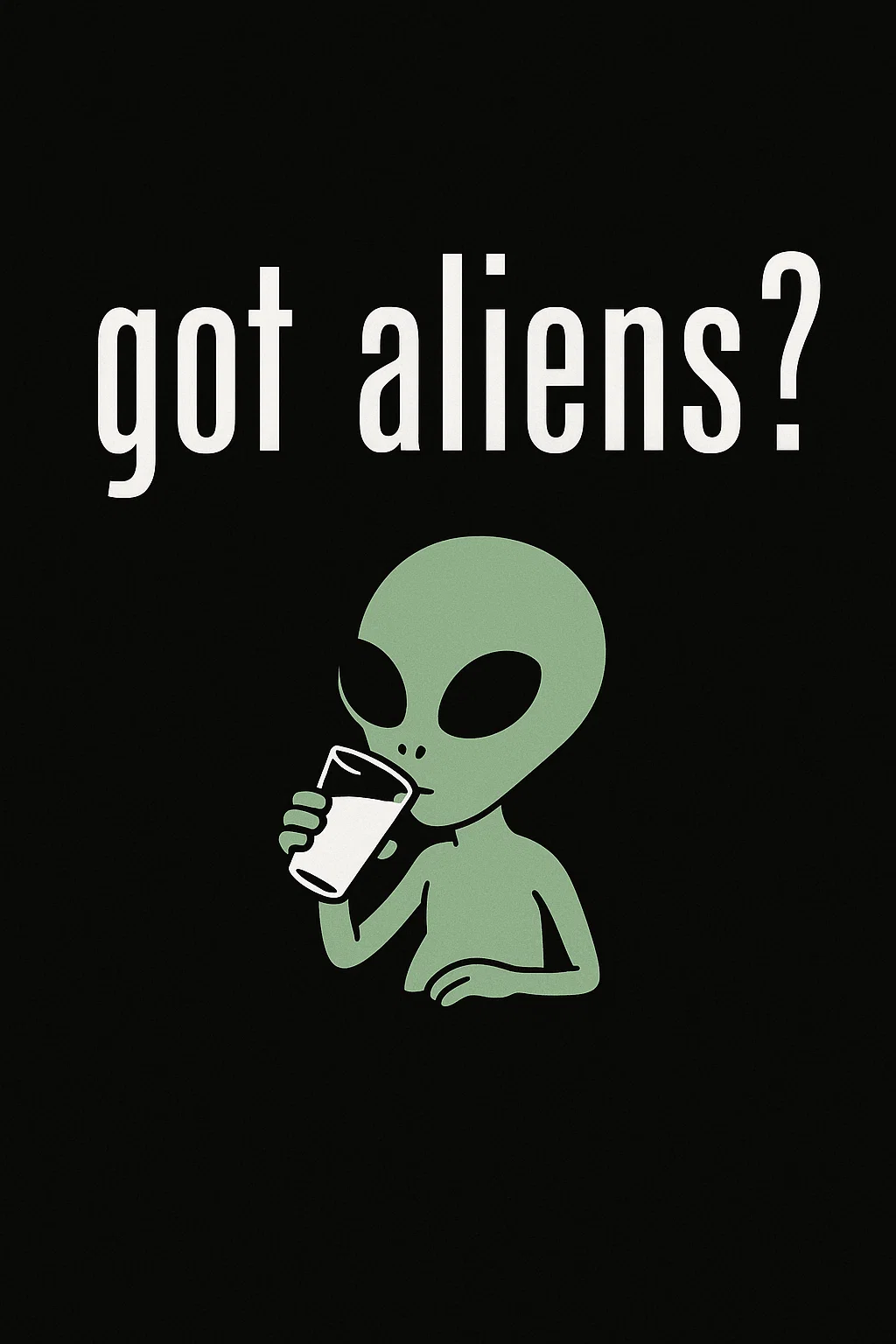 Funny alien parody shirt showing a green alien drinking milk with the text “Got aliens?”