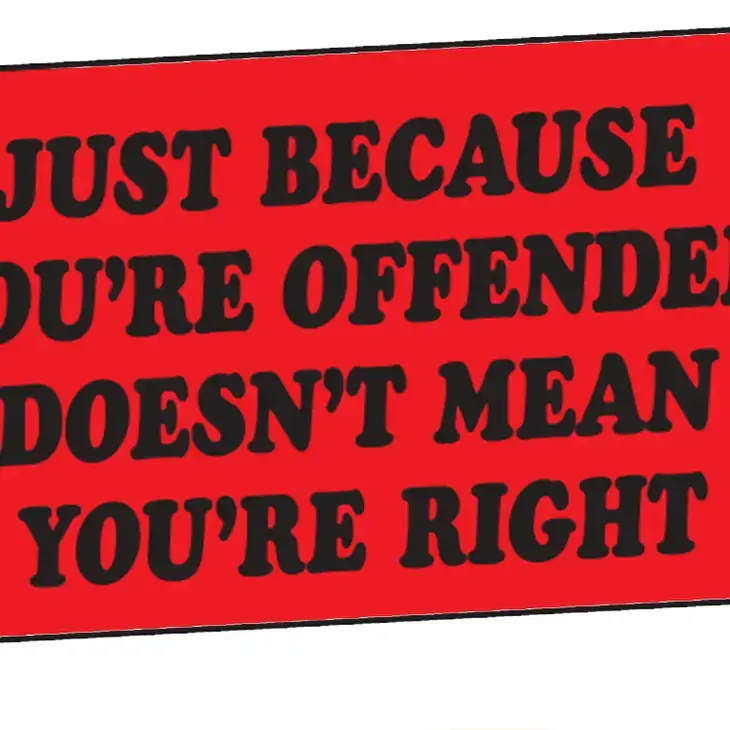 Sticker: Just Because You'Re Offended, Doesn'T Mean