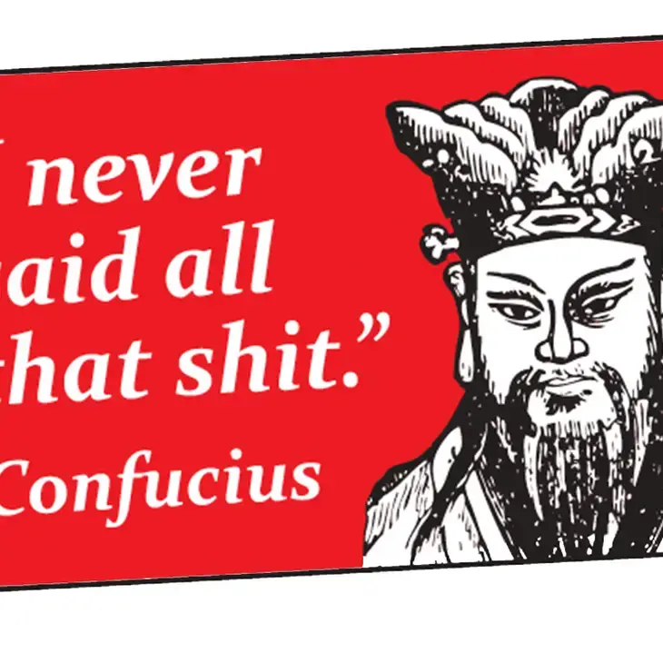 Sticker-"I Never Said All of That Shit" - Confucius