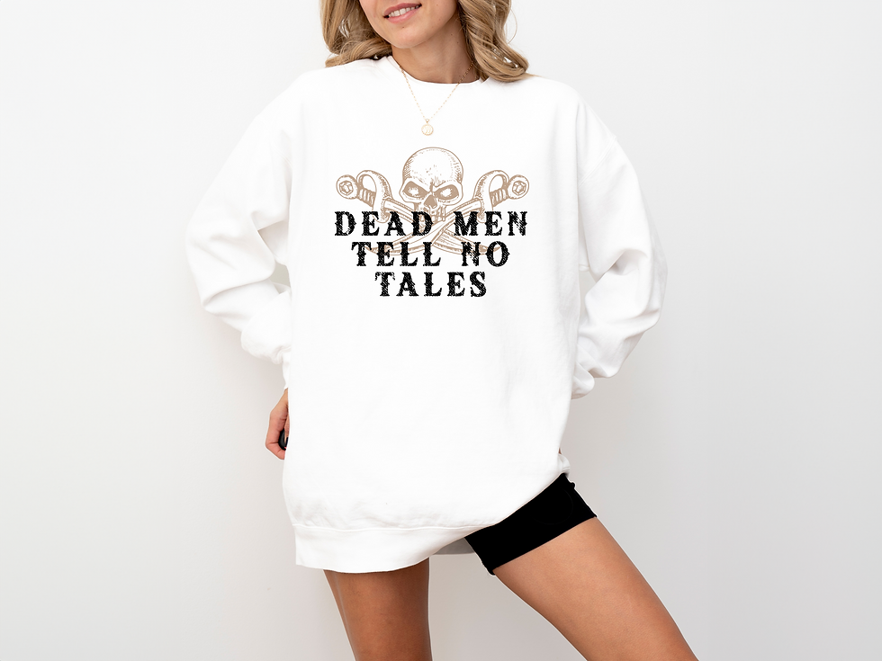 Dead Men Tell No Tales Sweatshirt - Gasparilla Collection