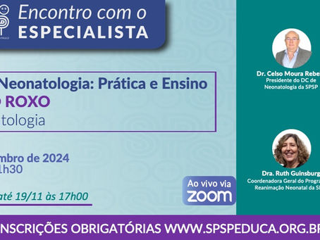Encontro com Especialista – O futuro da neonatologia: prática e ensino – Novembro roxo