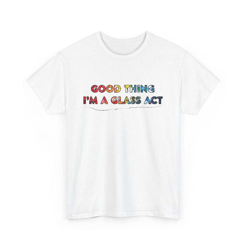Thumbnail: Humorous Unisex Heavy Cotton Tee - "Good Thing I'm a Glass Act"
