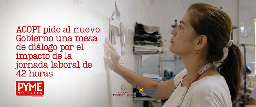 ACOPI pide al nuevo Gobierno una mesa de diálogo por el impacto de la jornada laboral de 42 horas