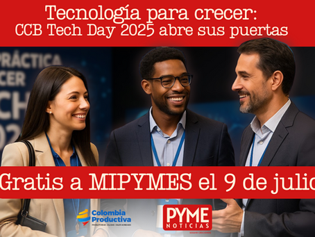Tecnología para crecer: CCB Tech Day 2025 abre sus puertas gratis a MIPYMES el 9 de julio