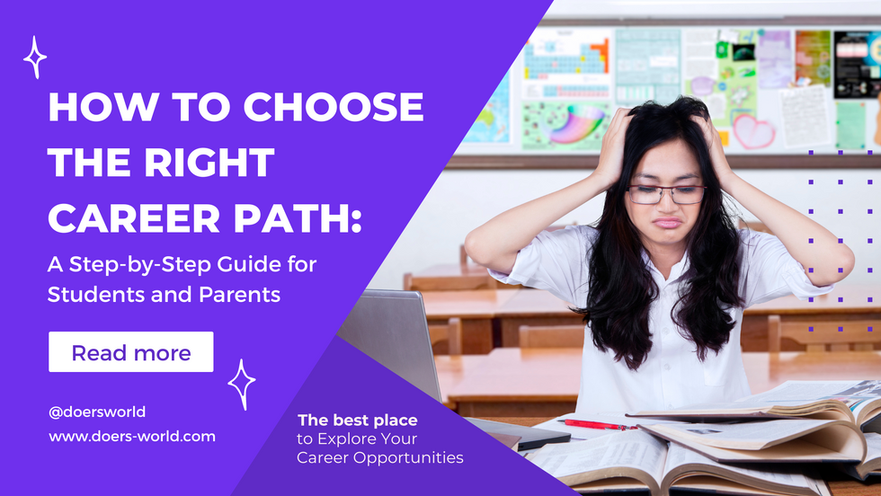 How to Choose the Right Career Path: A Step-by-Step Guide for Students and Parents