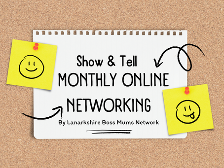 🌟 Show & Tell – Lanarkshire Boss Mums Monthly Networking Night🌟