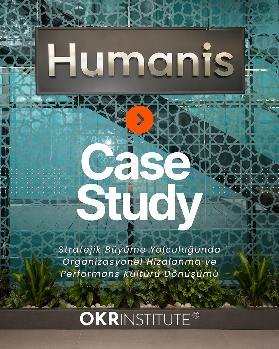OKR Institute Türkiye - Case Study Humanis 2026
