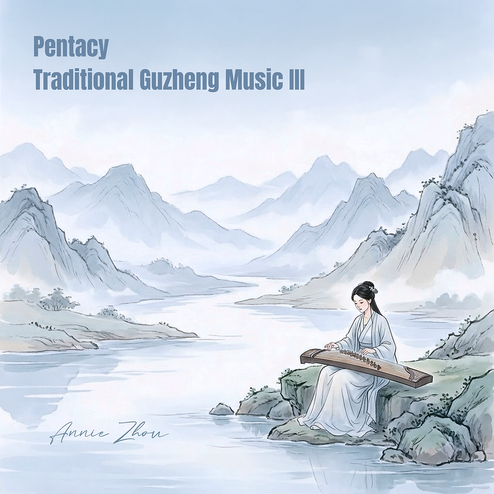Annie Zhou_Pentacy Traditional Guzheng Music III