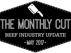 The Monthly Cut: Beef Industry Update (May 2017)