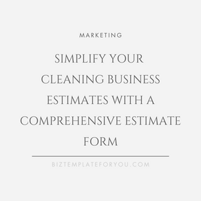 Simplify Your Cleaning Business Estimates with a Comprehensive Estimate Form