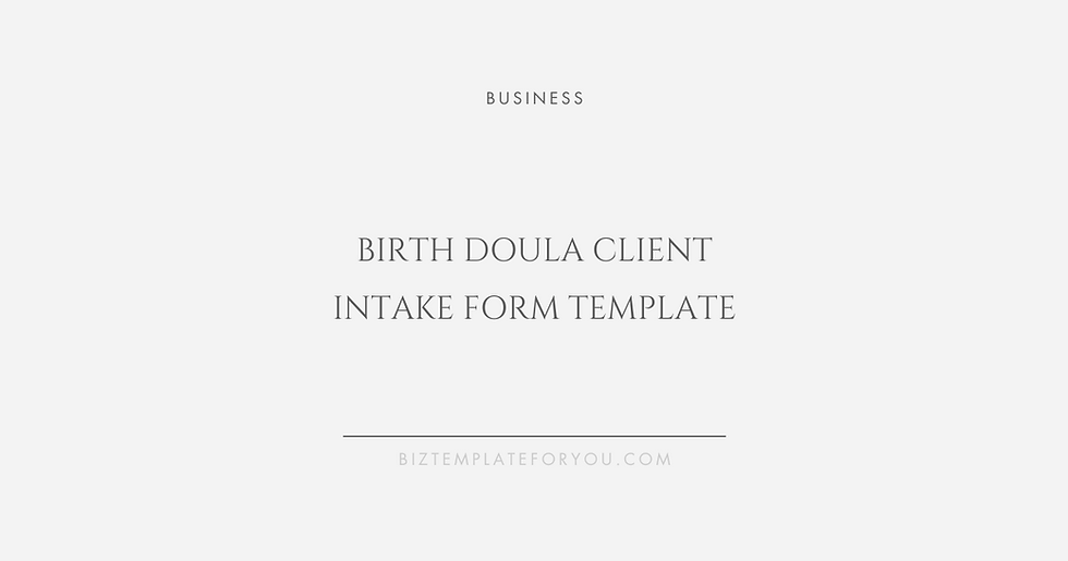 Birth Doula Client Intake Form Template: Why You Need One and How to Get Started
