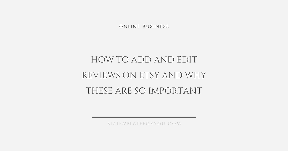 How to Add and Edit Reviews on Etsy and Why These Are So Important
