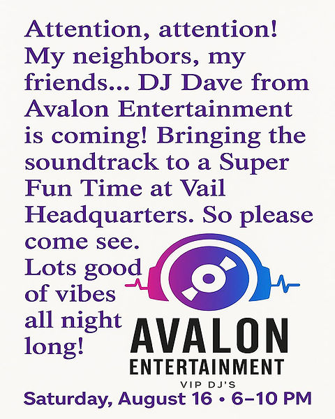 DJ Dave
from Avalon Entertainment
is Bringing the Soundtrack to
a Super Fun Time at VailHQ.
Lots of Good Vibes all night long!