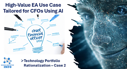 High-Value EA Use Case Tailored for CFOs Using AI - Technology Portfolio Rationalization .