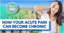 [New York Pain Management] How Your Acute Pain Can Become Chronic