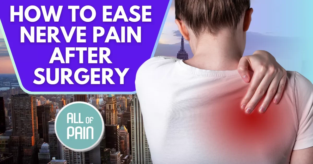 [New York Pain Management] How To Ease Nerve Pain After Surgery