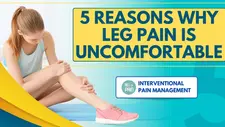 [Manhattan Pain Management] 5 Reasons Why Leg Pain is Uncomfortable