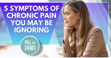 [New York Pain Management] 5 Symptoms of Chronic Pain You May Be Ignoring