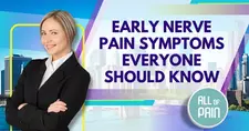 [Manhattan Pain Management] Early Nerve Pain Symptoms Everyone Should Know