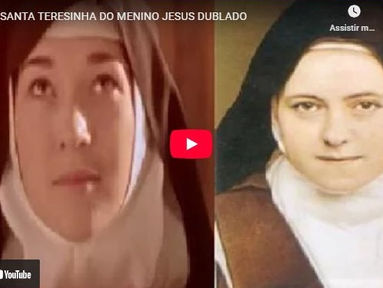 Filme: Vida de Santa Teresinha do Menino Jesus (vídeo)