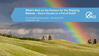 What’s Next on the Horizon for the Shipping Markets - Storm Clouds or a Pot of Gold?