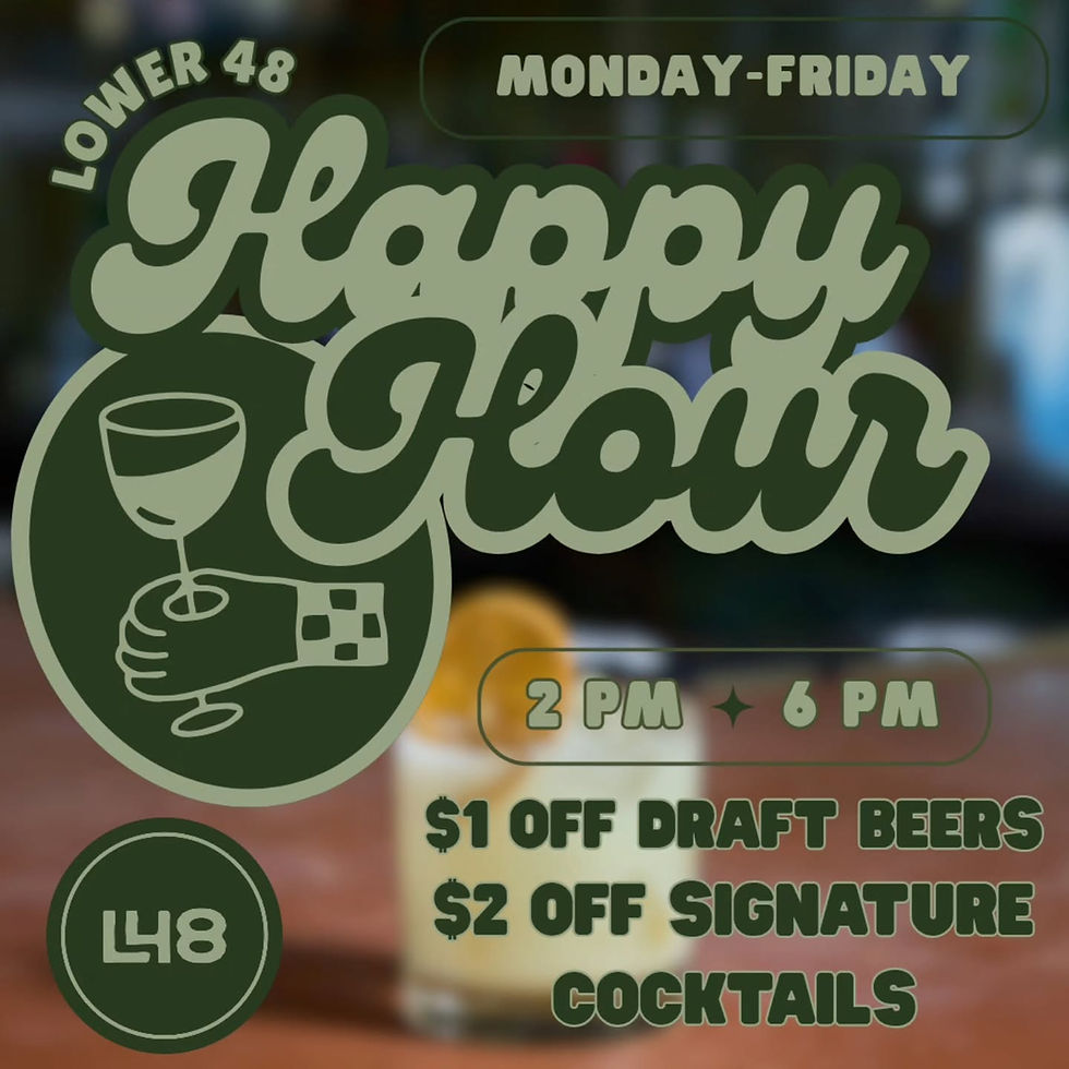 Lower 48 Happy Hour