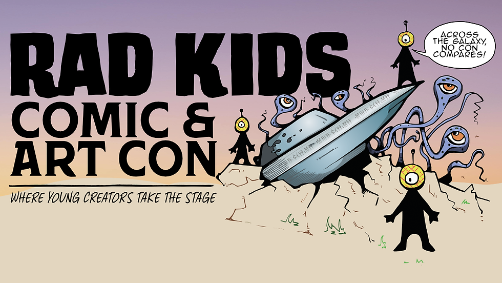 RAD KIDS Comic & Art Con!