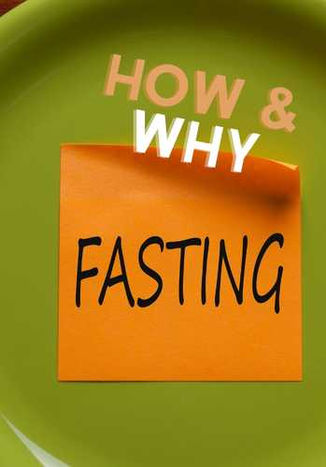 How and Why Fasting