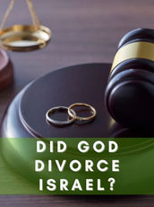 Did God Divorce Israel?