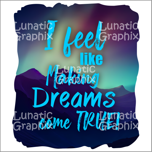 Thumbnail: I feel like Making Dreams come TRUE, Lunatic Graphix, aurora mountains.