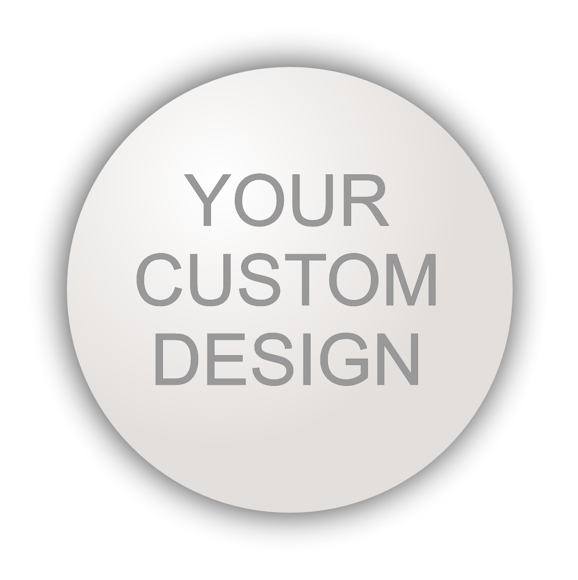Grey circle with text "YOUR CUSTOM DESIGN" as a placeholder.