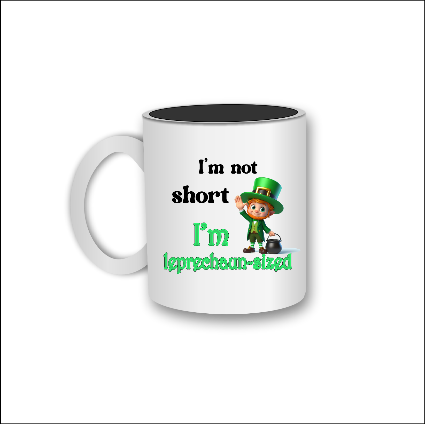 White mug with "I'm not short I'm leprechaun-sized" and cartoon leprechaun.