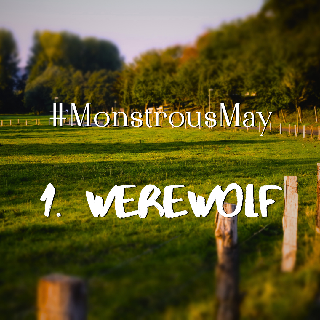 MonstrousMay 1. Werewolf
