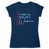 It was all this or a woman tee