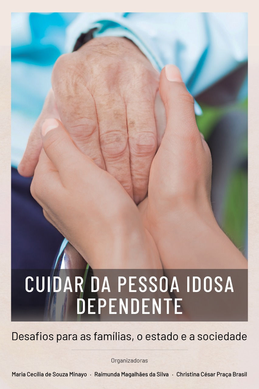 Cuidar da pessoa idosa dependente: desafios para as famílias, o Estado e a