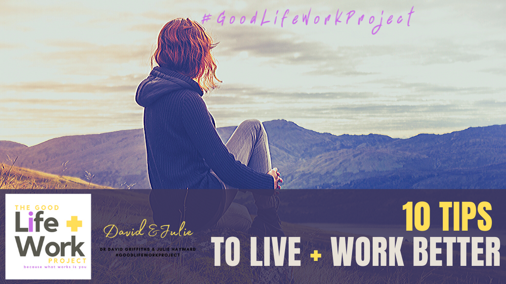 10 Tips to live + work better