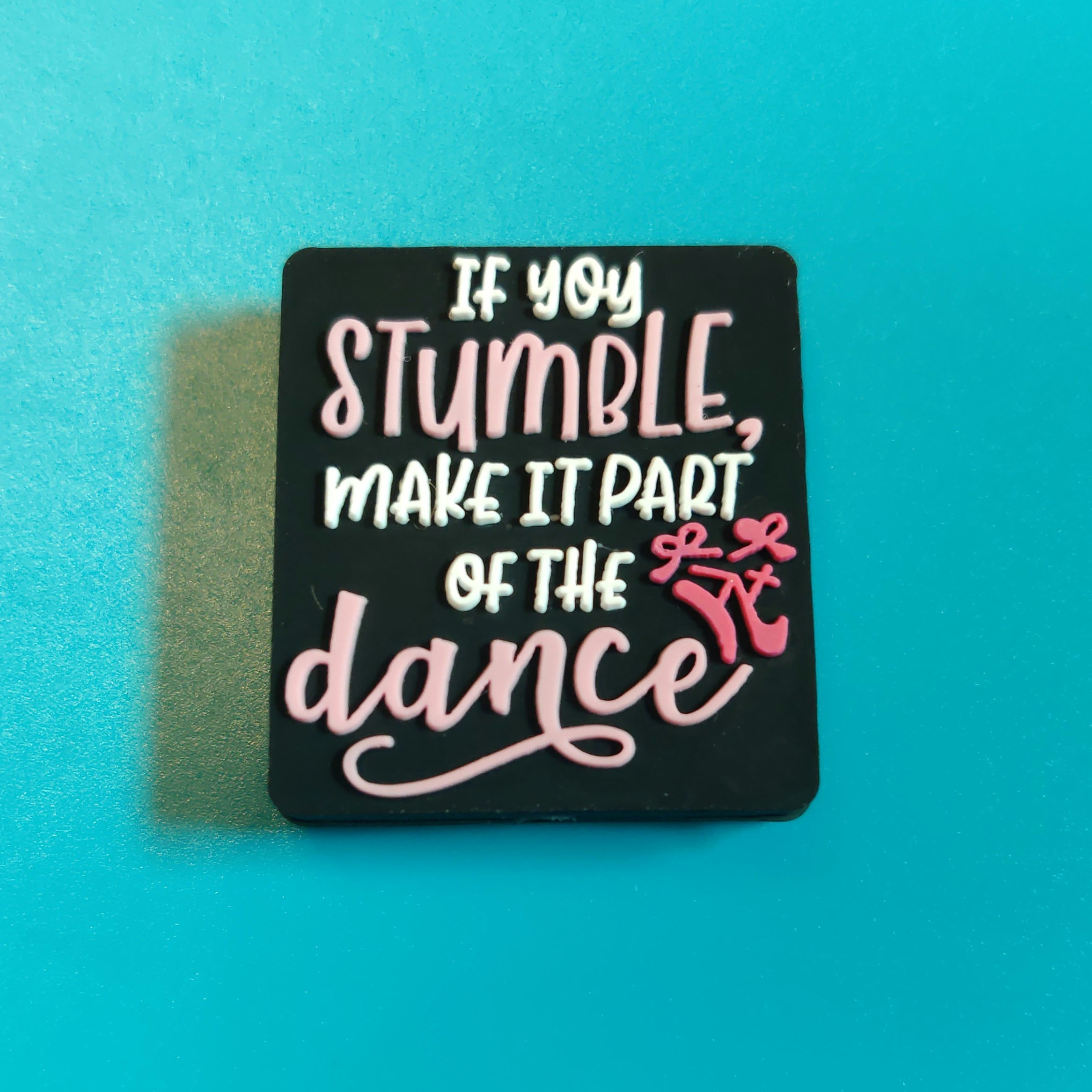 If you stumble make it part of the dance silicone focal beads