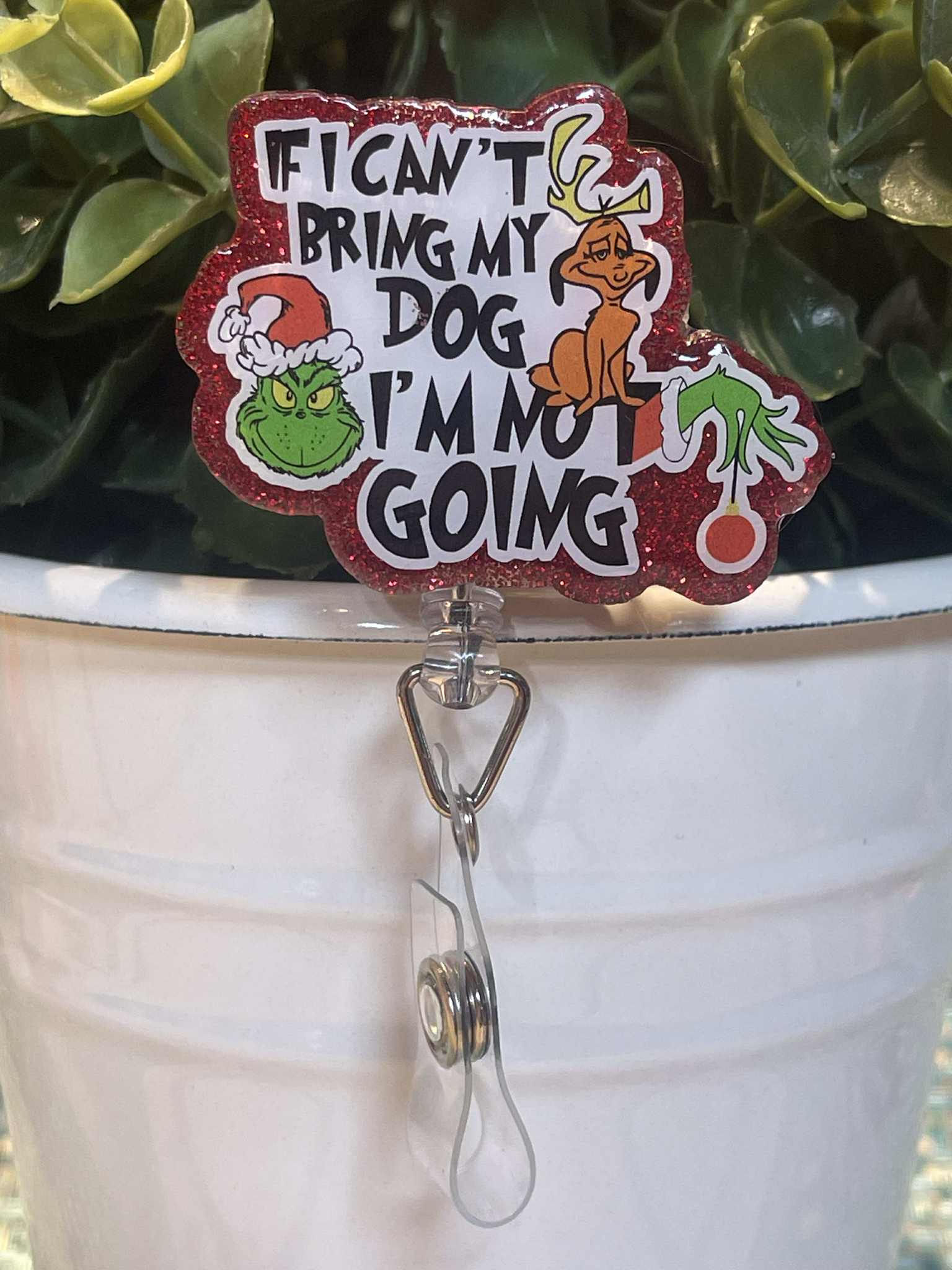 The Grinch-If I can't bring my dog I'm not going-Red Glitter