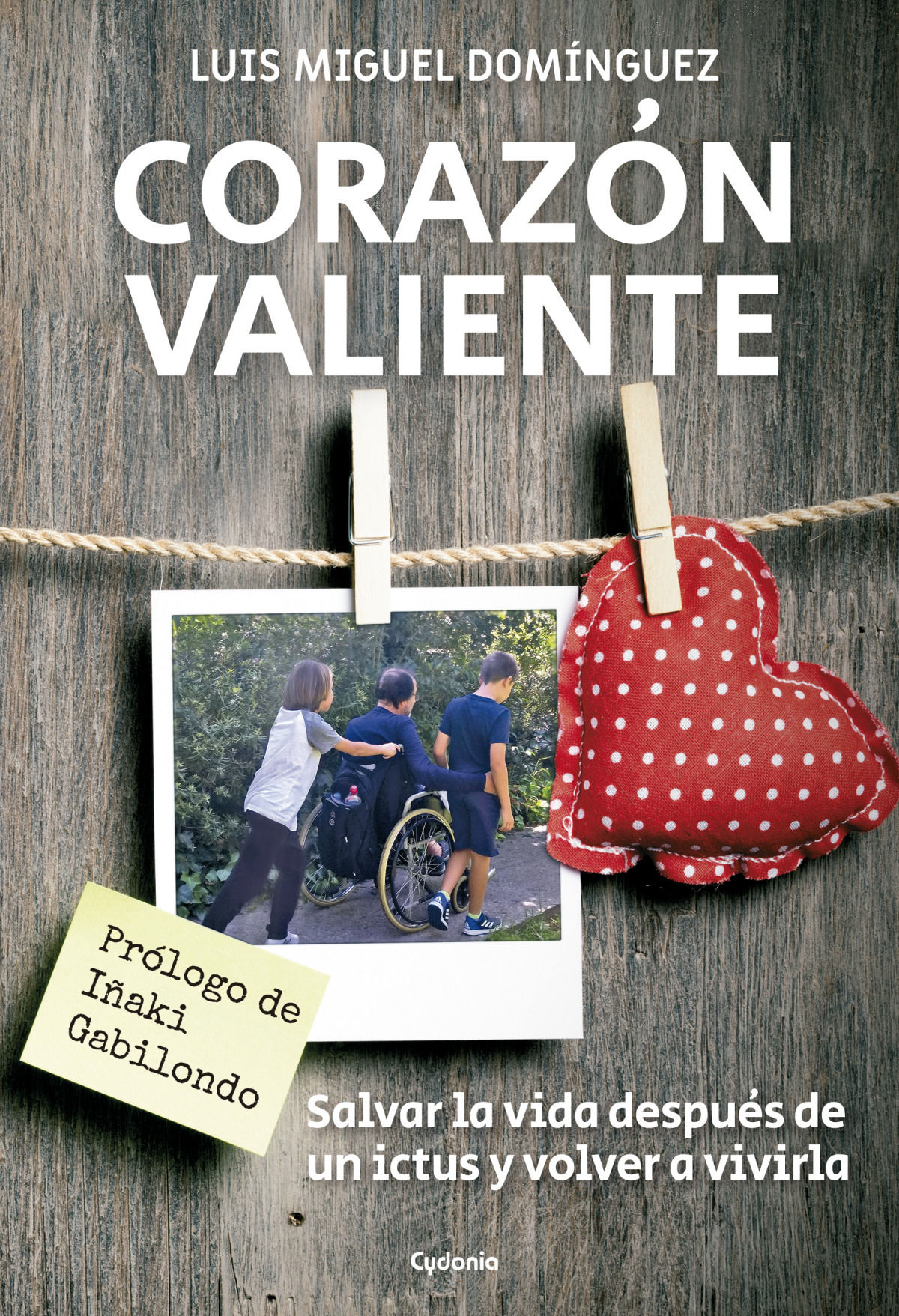 CORAZÓN VALIENTE (SALVAR LA VIDA DESPUÉS DE UN ICTUS Y VOLVER A VIVIRL