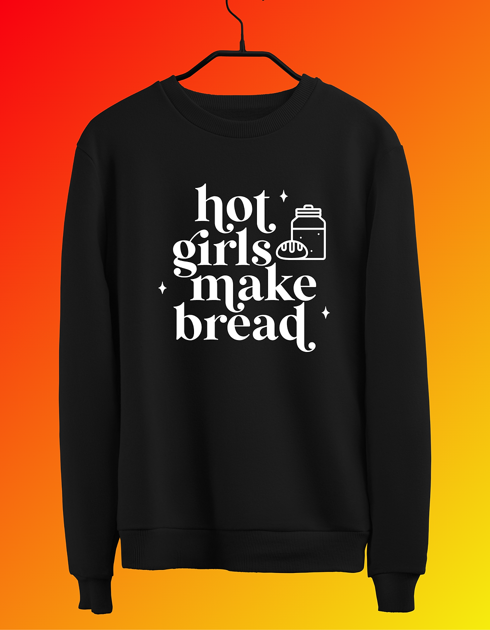 Hot Girls Make Bread Tee/Crewneck