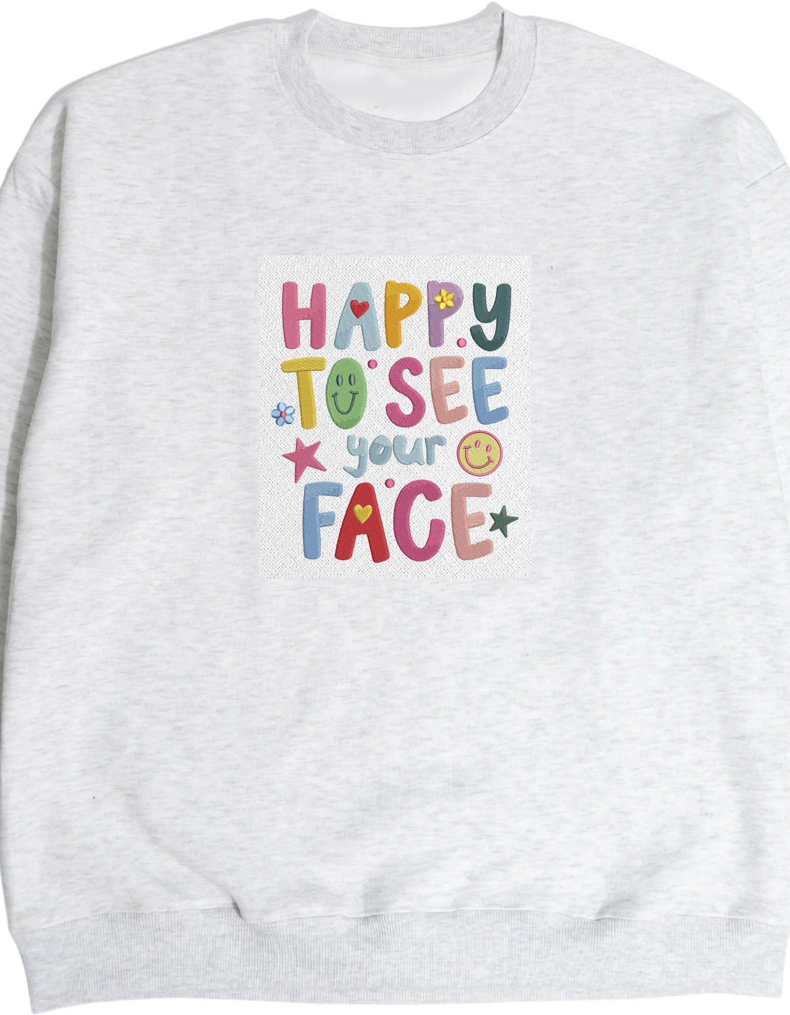 Happy To See Your Face Tee/Crewneck