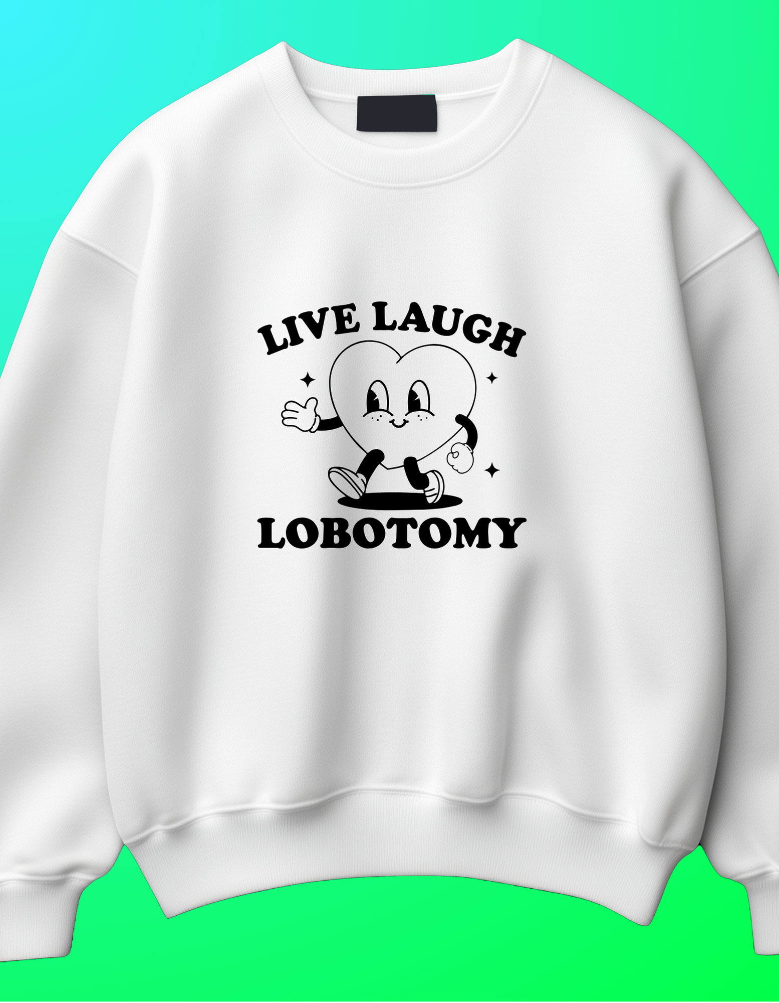 LIVE LAUGH LOBOTOMY Heart Tee/Crewneck