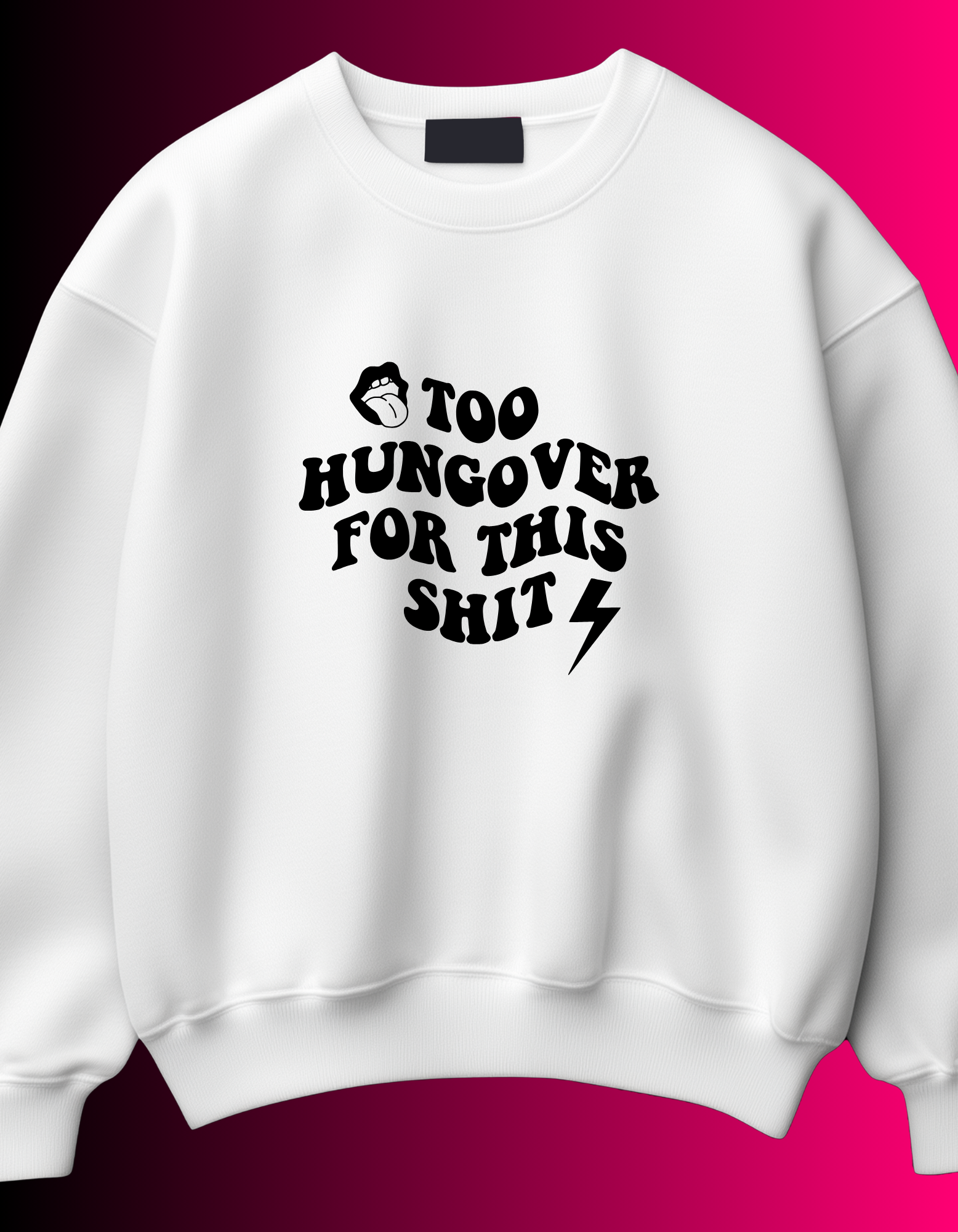 Too Hungover for This Shit Tee/Crewneck
