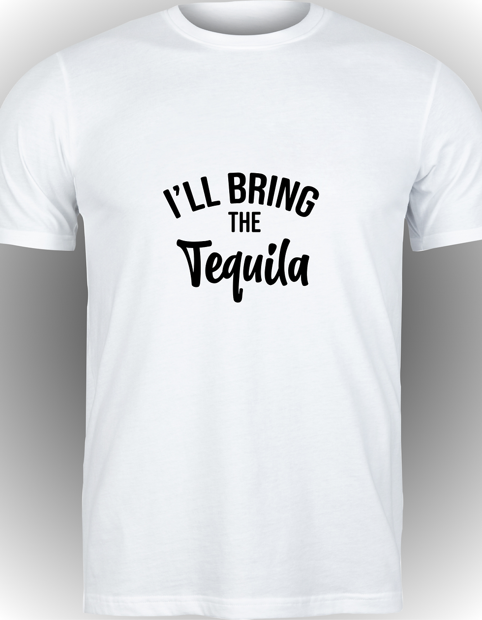 I'll Bring the Tequila Tee/Crewneck