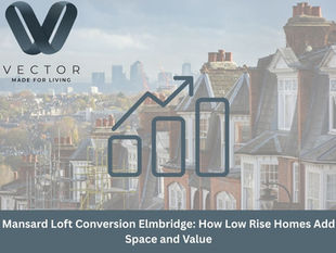 Mansard Loft Conversion Elmbridge: How Low Rise Homes Add Space and Value