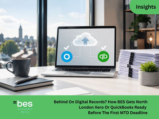 Behind On Digital Records? How BES Gets North London Xero Or QuickBooks Ready Before The First MTD Deadline | BES Accountancy London