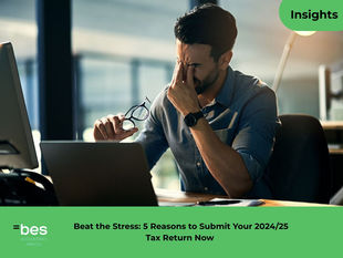 Beat the Stress: 5 Reasons to Submit Your 2024/25 Tax Return Now