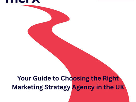 Your Guide to Choosing the Right Marketing Strategy Agency in the UK